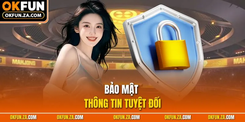 Bảo mật thông tin tuyệt đối