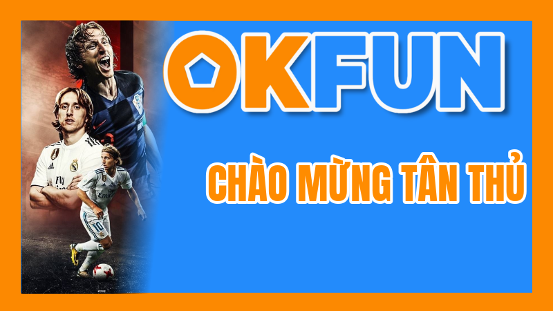 Chào Mừng Tân Thủ: Khám Phá OKFUN Với Hướng Dẫn Cơ Bản Từ A Đến Z