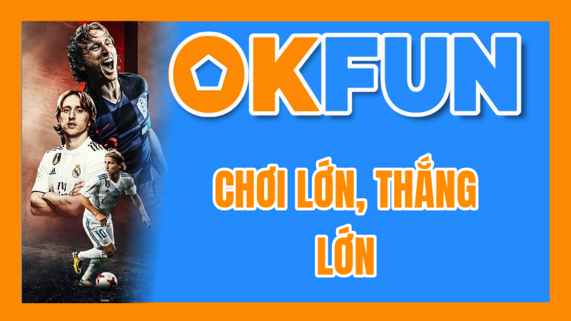 Chơi Lớn, Thắng Lớn: OKFUN Dành Cho Người Chơi Vốn Lớn Với Bàn VIP Độc Quyền & Cashback Hấp Dẫn